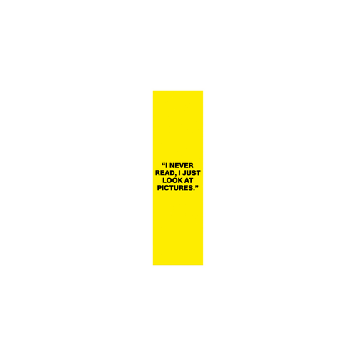 ANDY WARHOL: "I NEVER READ, I JUST LOOK AT PICTURES